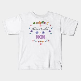 Blessed to be called mom Kids T-Shirt